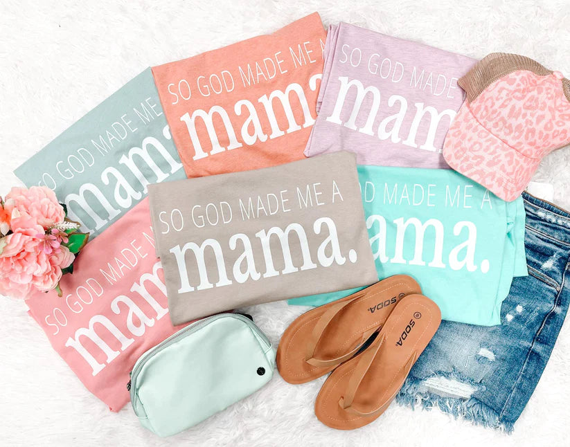 So God Made Me a Mama Tee